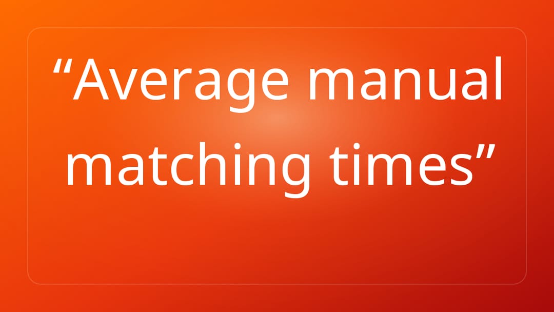 Average manual matching times