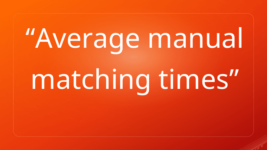 Average manual matching times