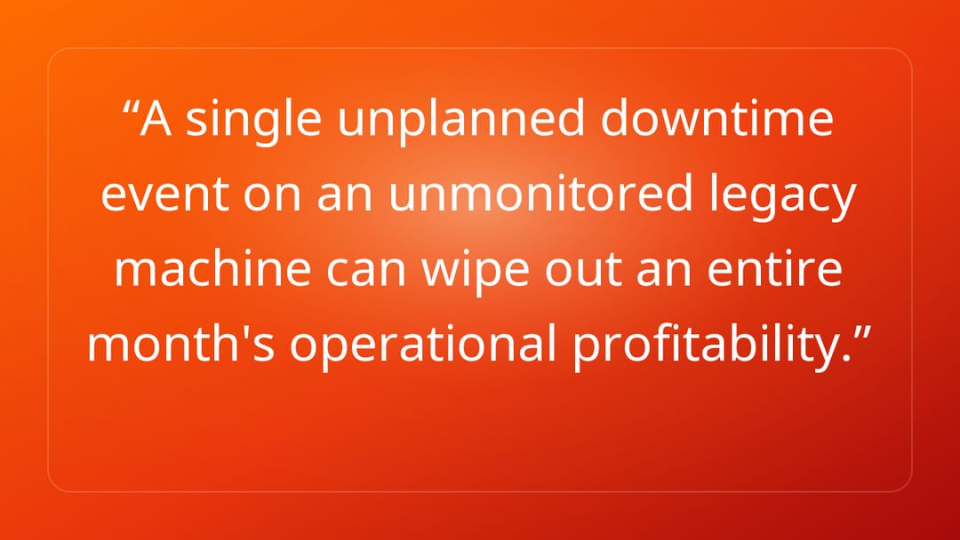 A single unplanned downtime event on an unmonitored legacy machine can wipe o…