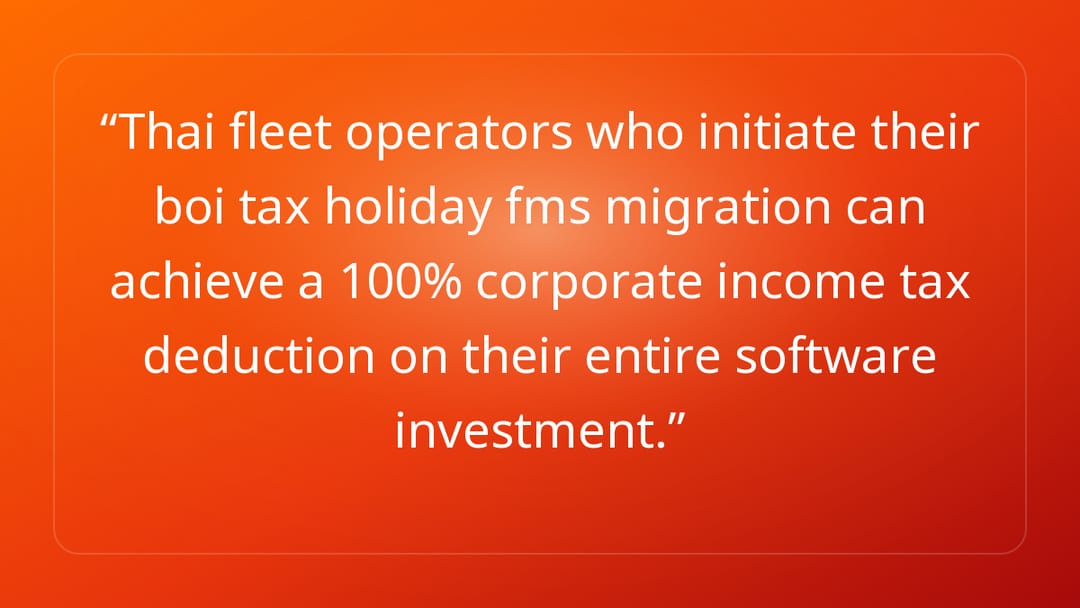 Thai fleet operators who initiate their boi tax holiday fms migration can ach…