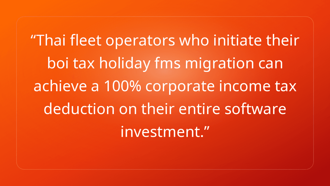 Thai fleet operators who initiate their boi tax holiday fms migration can ach…