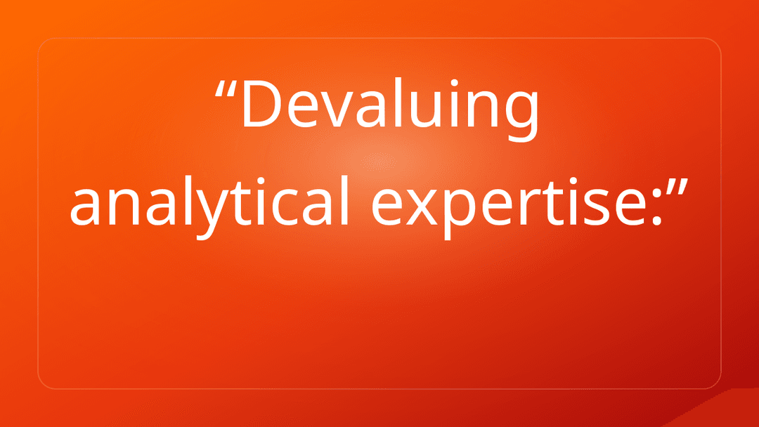 Devaluing analytical expertise: