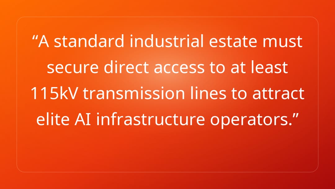 A standard industrial estate must secure direct access to at least 115kV tran…