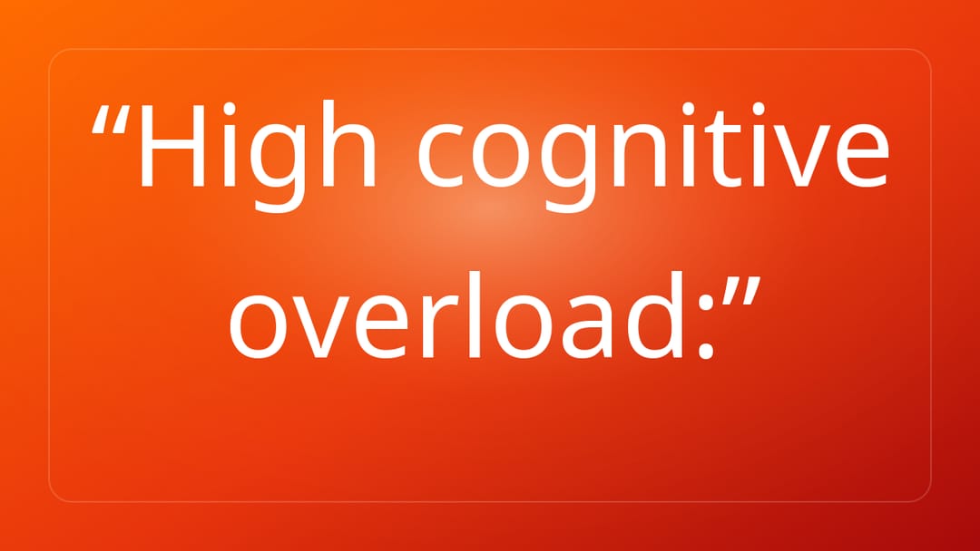 High cognitive overload: