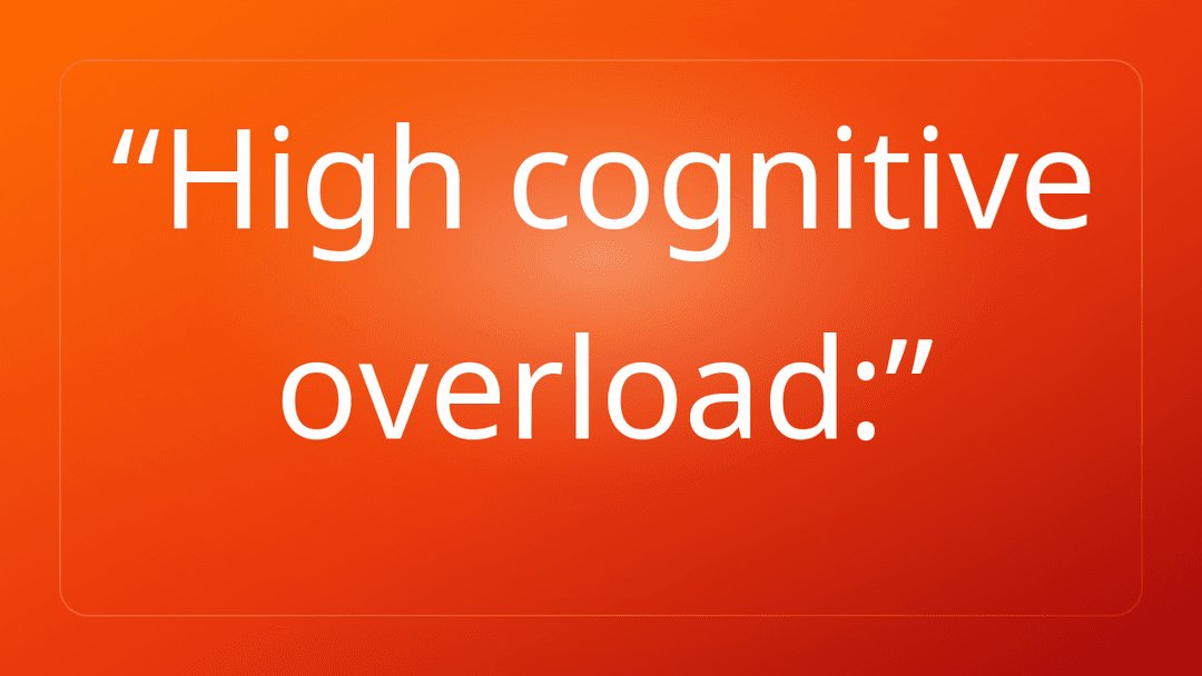 High cognitive overload: