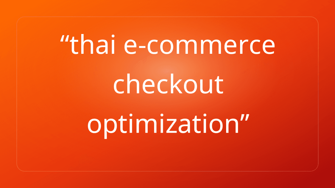 thai e-commerce checkout optimization