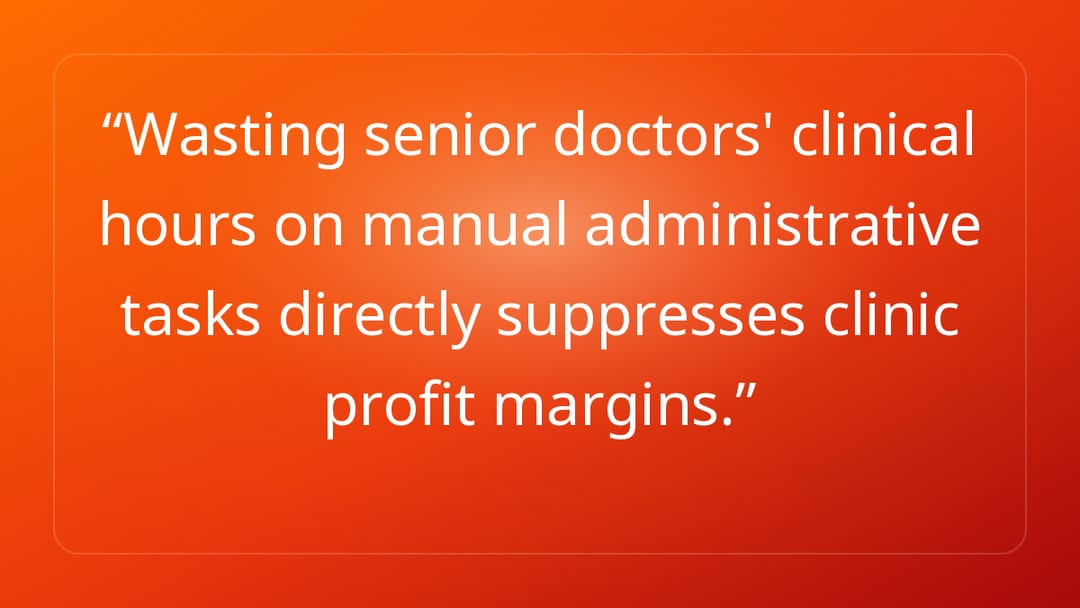 Wasting senior doctors' clinical hours on manual administrative tasks directl…