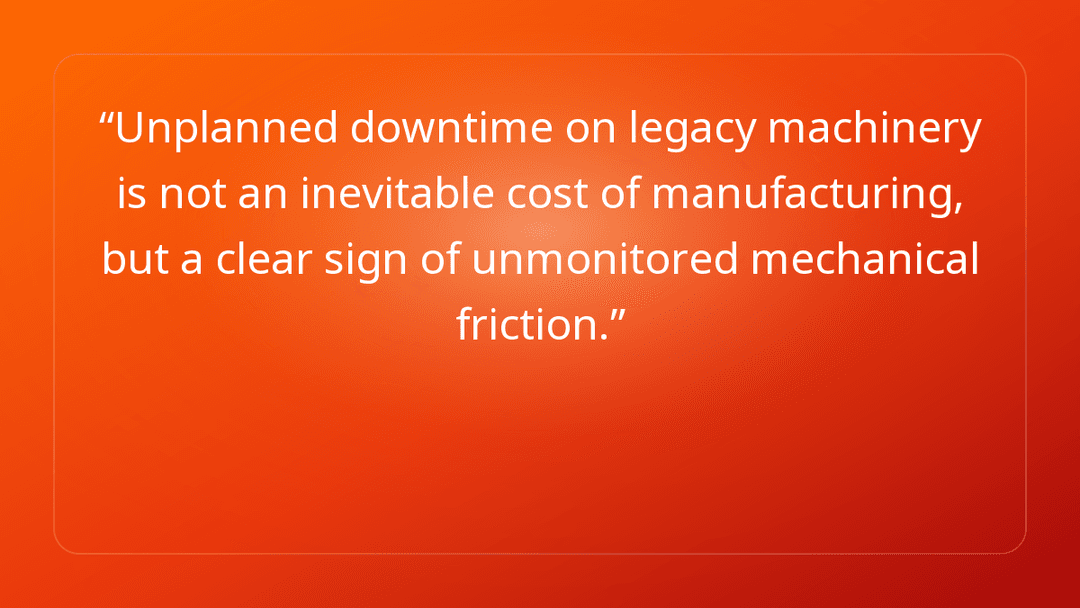 Unplanned downtime on legacy machinery is not an inevitable cost of manufactu…