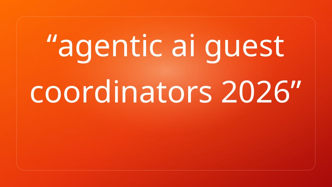 agentic ai guest coordinators 2026