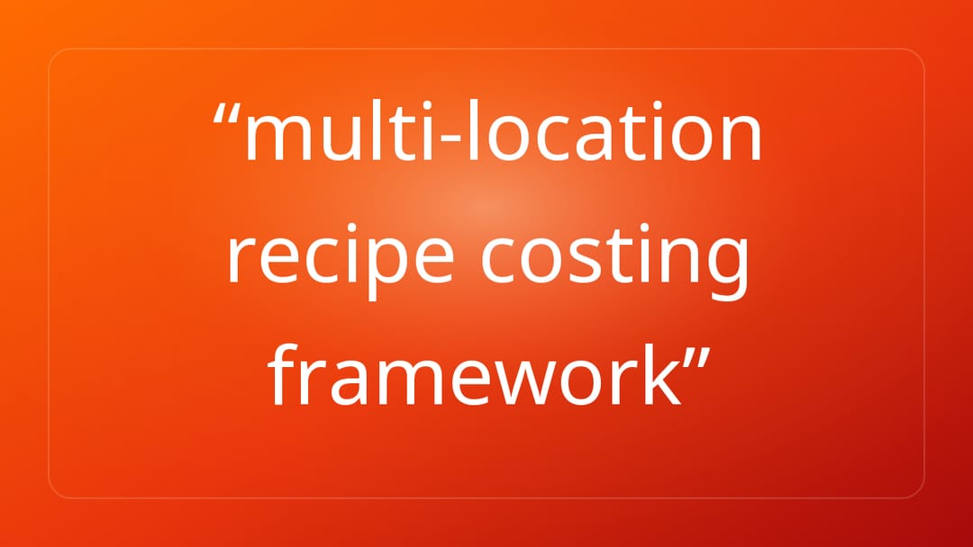 multi-location recipe costing framework