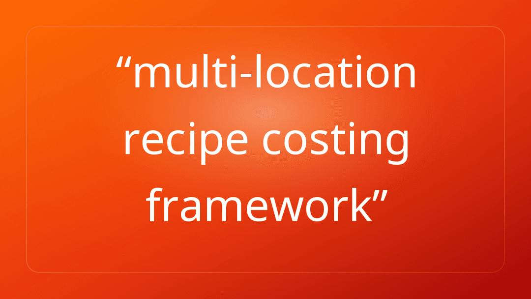 multi-location recipe costing framework