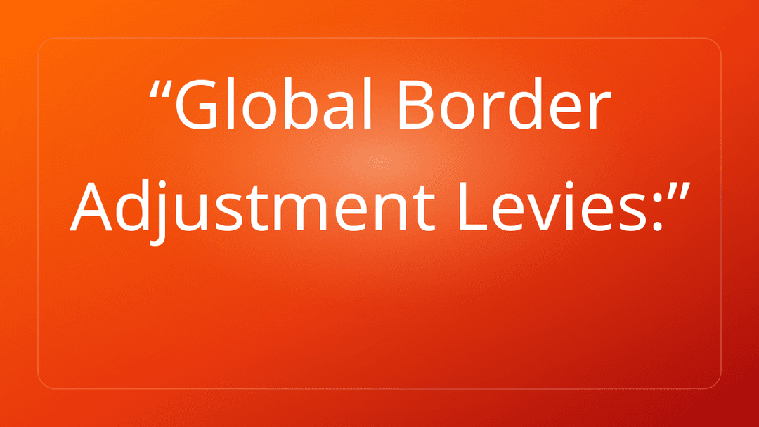 Global Border Adjustment Levies: