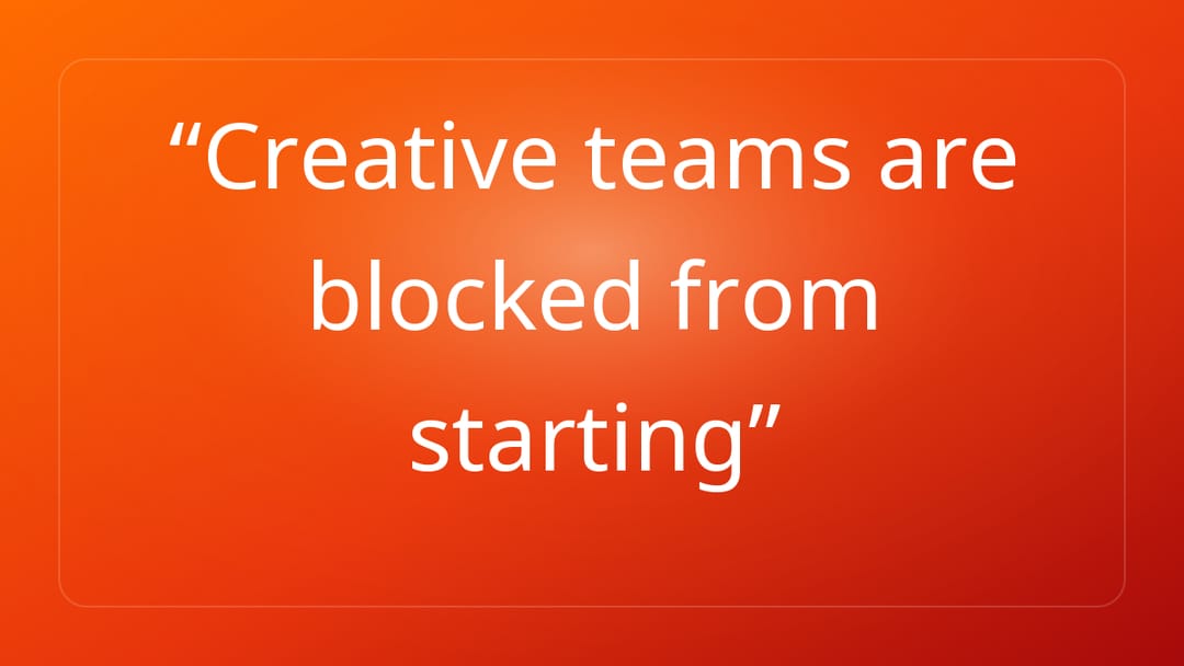 Creative teams are blocked from starting