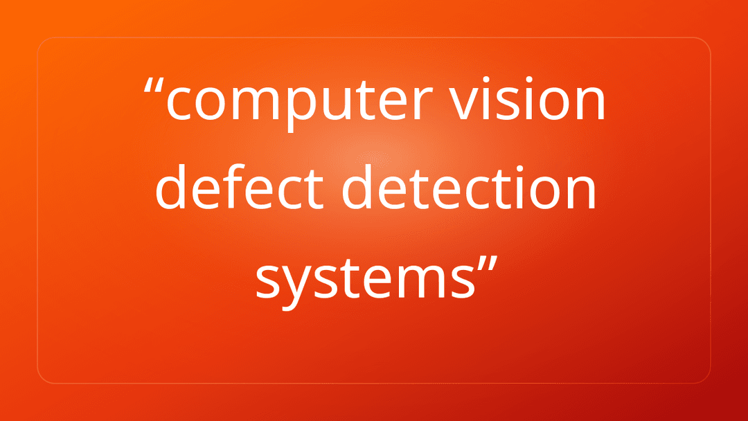 computer vision defect detection systems
