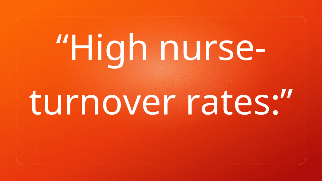 High nurse-turnover rates: