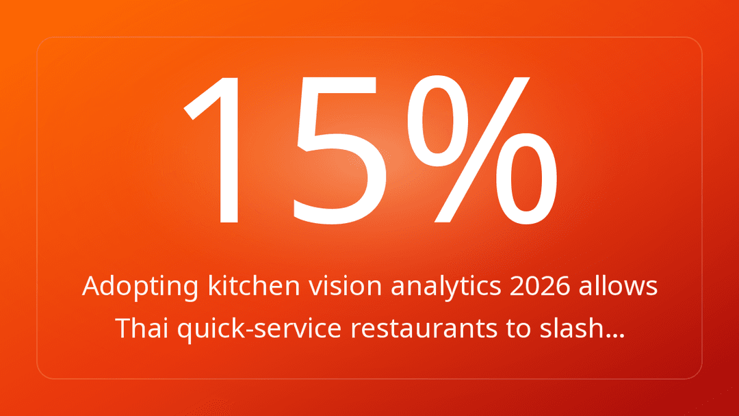 Adopting kitchen vision analytics 2026 allows Thai quick-service restaurants to slash…