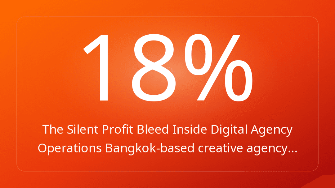 The Silent Profit Bleed Inside Digital Agency Operations Bangkok-based creative agency…