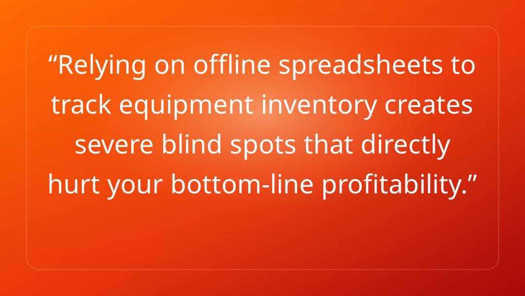 Relying on offline spreadsheets to track equipment inventory creates severe b…