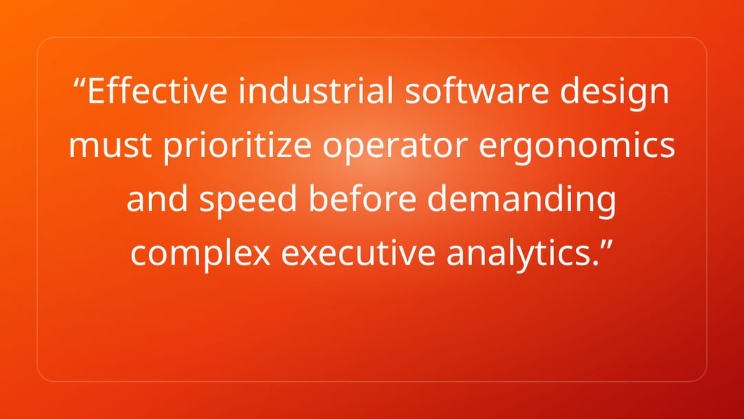 Effective industrial software design must prioritize operator ergonomics and …