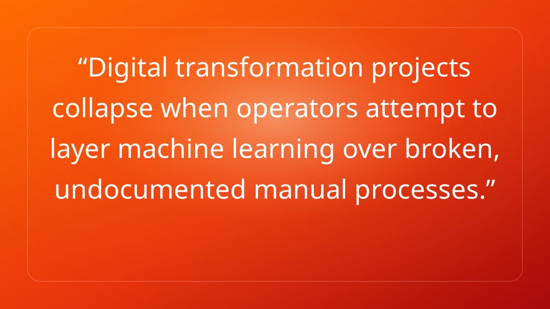 Digital transformation projects collapse when operators attempt to layer mach…