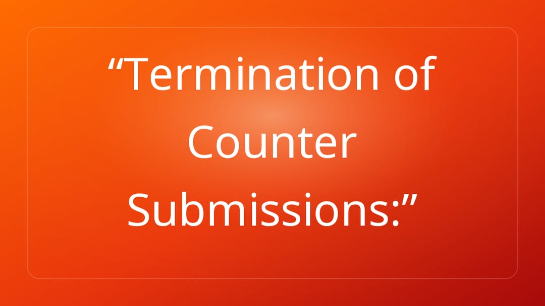 Termination of Counter Submissions: