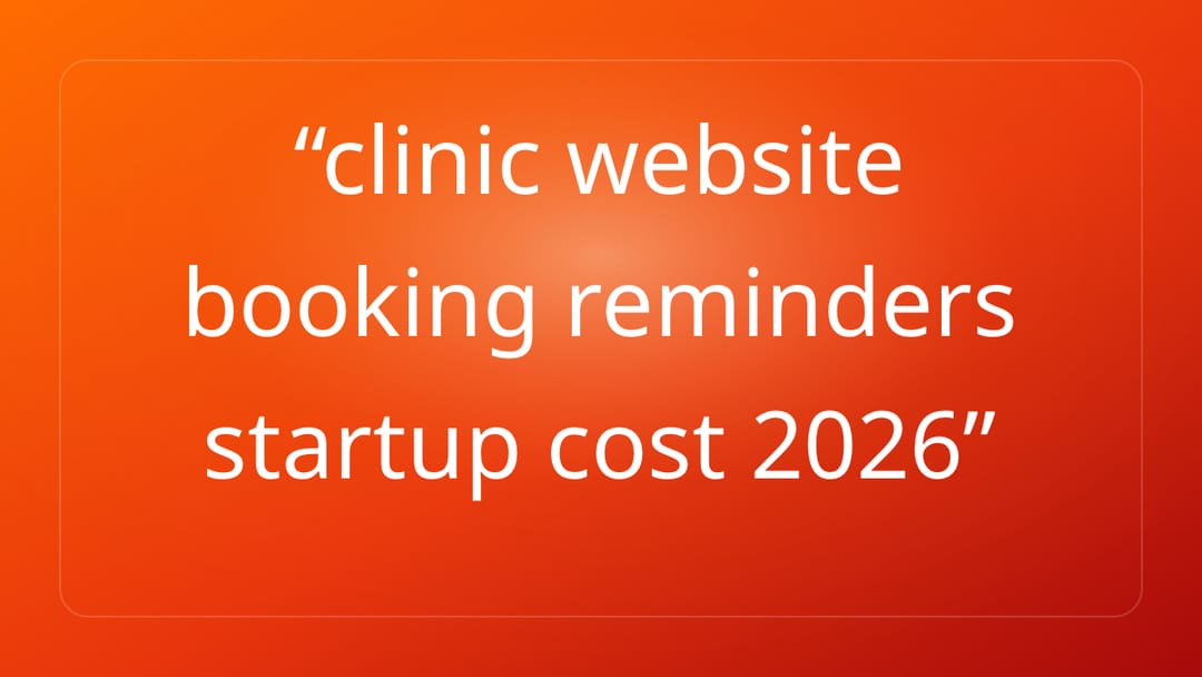 clinic website booking reminders startup cost 2026